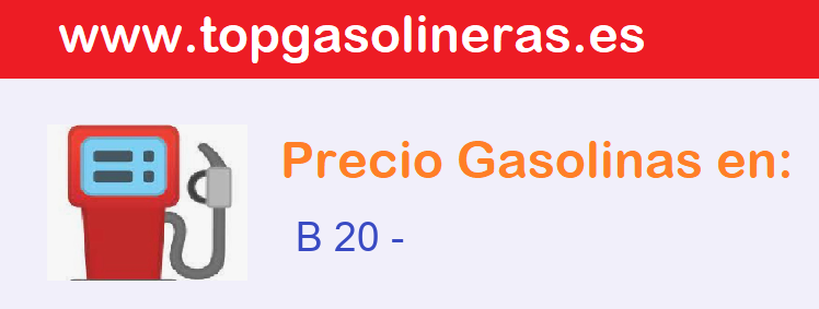Precios gasolina en B 20 - atascos-accidentes-carretera-c-31